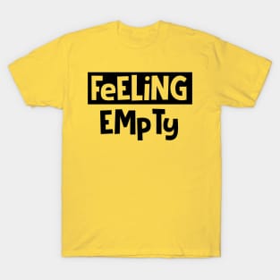 Feeling Empty T-Shirt